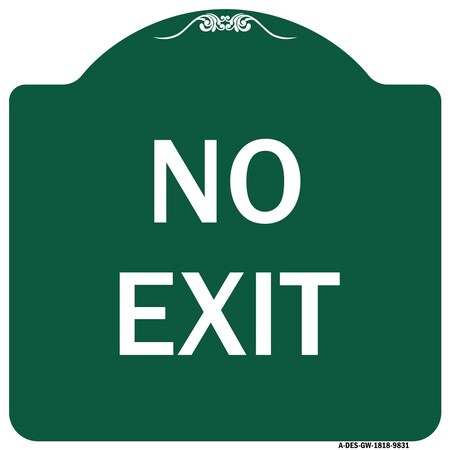 Designer Series Sign-No Exit, Green & White Heavy-Gauge Aluminum Architectural Sign
